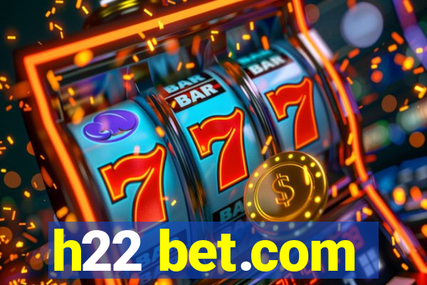 h22 bet.com